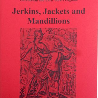 Clothes of the Common People in Elizabethan and Early Stuart England Vol 12: Jerkins, Jackets and Mandillions