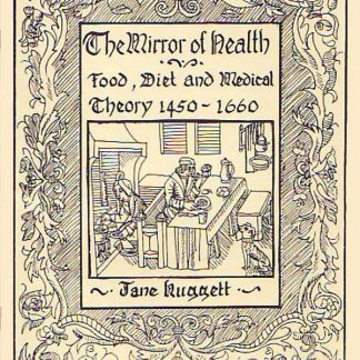 The Mirror of Health: Food, Diet and Medical Theory 1450~1660