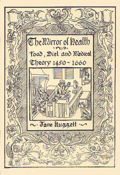 The Mirror of Health: Food, Diet and Medical Theory 1450~1660