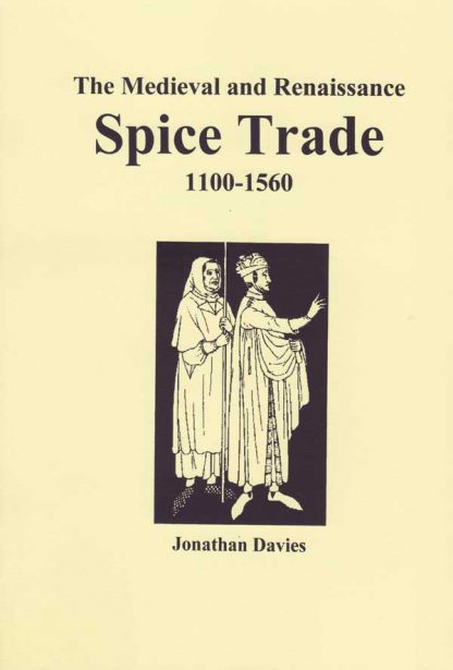 The Medieval and Renaissance Spice Trade 1100-1560