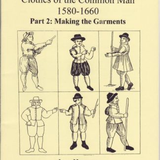 Clothes of the Common Man 1580-1660 Pt 2: Making the Garments