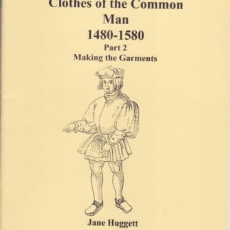 Clothes of the Common Man 1480-1580 Part 2: Making the Garments