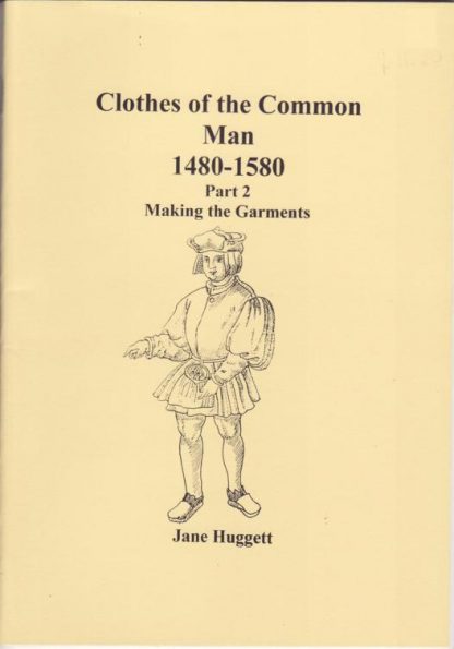 Clothes of the Common Man 1480-1580 Part 2: Making the Garments