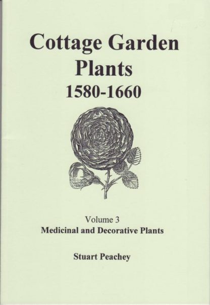 Cottage Garden Plants 1580 - 1660 Volume 3: