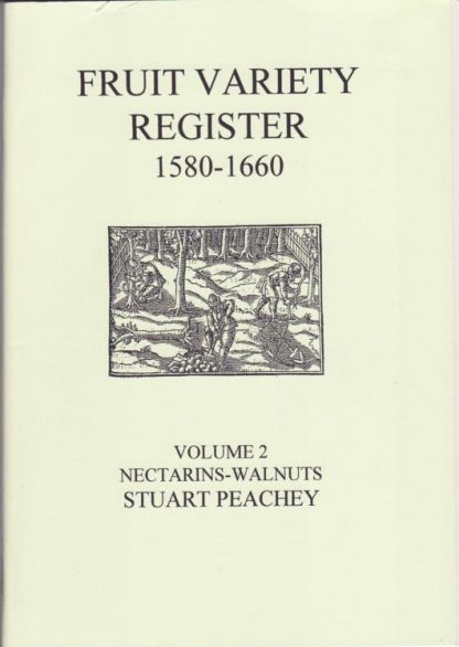 Fruit Variety Register 1580 - 1660 Volume 2: Nectarines - Walnut