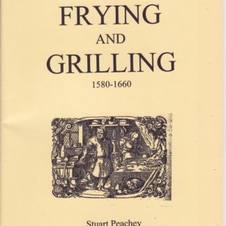 The Book of Frying and Grilling 1580 - 1660
