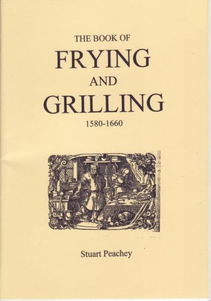 The Book of Frying and Grilling 1580 - 1660