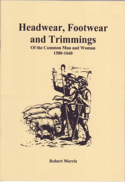 Headwear, Footwear & Trimmings of the Common Man & Woman 1580