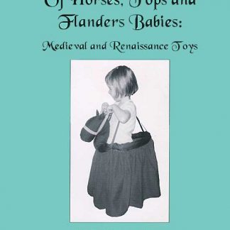 Of Horses, Tops and Flanders Babies: Medieval and Renaissance To