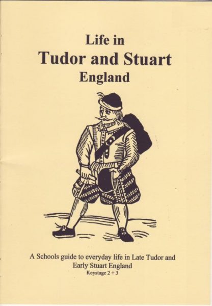 Life in Tudor and Stuart England: A Schools Guide