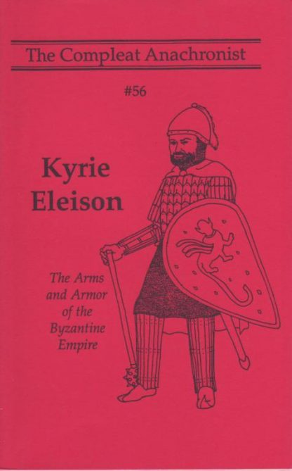 CA 0056: Kyrie Eleison - The Arms and Armor of the Byzantine Emp