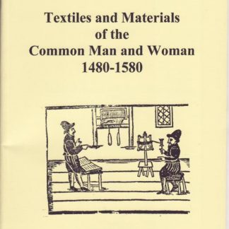 Textiles and Materials of the Common Man and Woman 1480-1580
