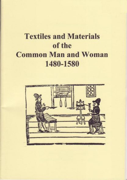 Textiles and Materials of the Common Man and Woman 1480-1580