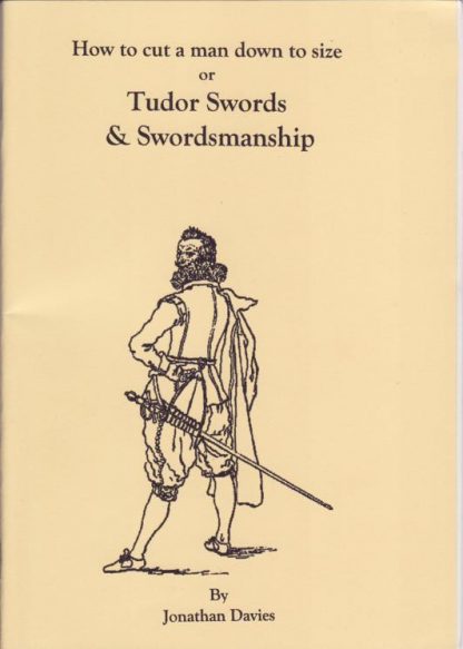 How to cut a man down to size or Tudor Swords & Swordmanship