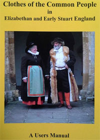 Clothes of the Common People in Elizabethan and Early Stuart England Vol 35: A Users Manual