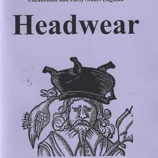 Clothes of the Common People in Elizabethan and Early Stuart England Vol 19: Headwear