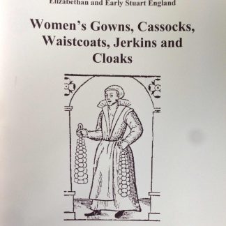 Clothes of the Common People in Elizabethan and Early Stuart England Vol 22: Women's Gowns, Cassocks, Waistcoats