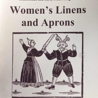 Clothes of the Common People in Elizabethan and Early Stuart England Vol 23: Women's Linens and Aprons
