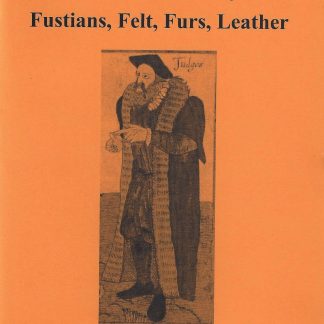 Clothes of the Common People in Elizabethan and Early Stuart England Vol 05: Fustians, Felt, Furs, Leather